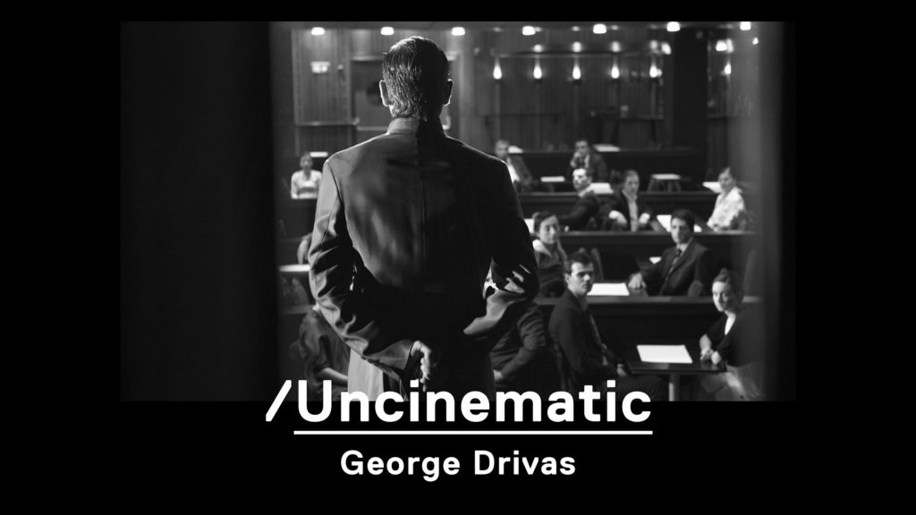 /Uncinematic. George Drivas