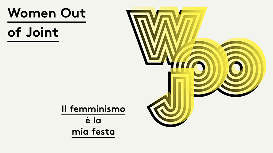 WOOJ – Women Out of Joint: il femminismo è la mia festa