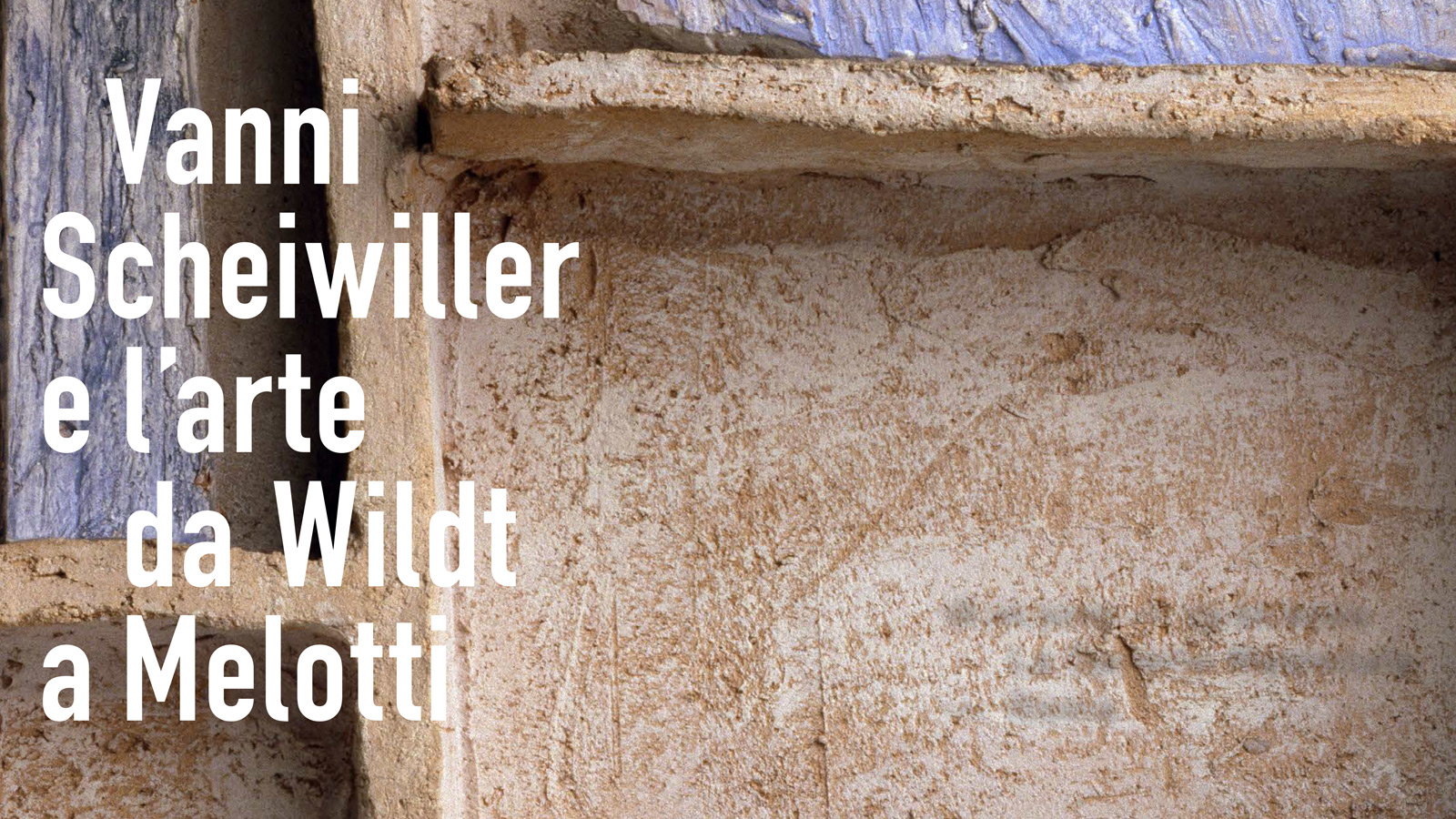 Vanni Scheiwiller e l’arte da Wildt a Melotti